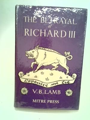 Seller image for The Betrayal of Richard III for sale by World of Rare Books