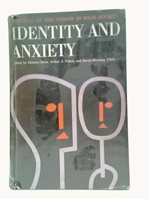 Seller image for Identity and Anxiety: Survival of the Person in Mass Society for sale by World of Rare Books