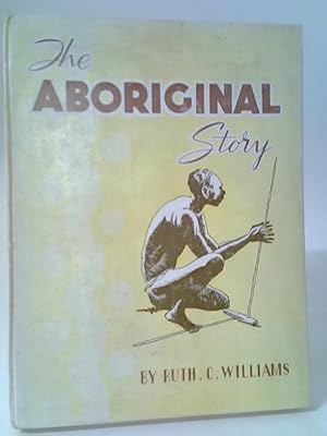 Bild des Verkufers fr The Aboriginal Story zum Verkauf von World of Rare Books