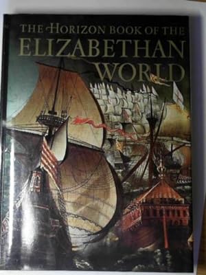 Immagine del venditore per The horizon book of the Elizabethan world venduto da Cotswold Internet Books