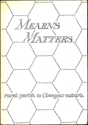 Mearns Matters: Rural Parish to Glasgow Suburb