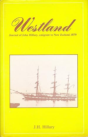 Seller image for Westland: Journal of John Hillary, emigrant to New Zealand, 1879 for sale by Loudoun Books Ltd