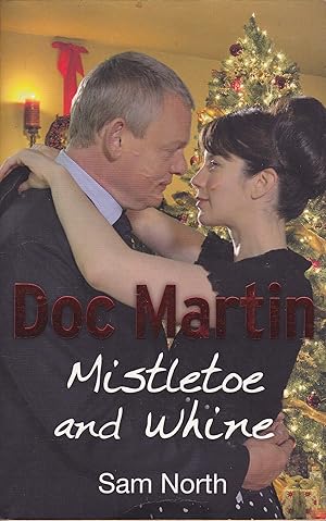 Imagen del vendedor de Doc Martin: Mistletoe and Whine a la venta por Loudoun Books Ltd