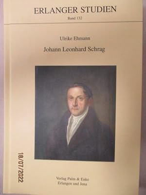Die Belletristikproduktion des Verlages Johann Leonhard Schrag in Nürnberg 1810 - 1857. Erlanger ...