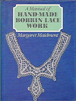 A Manual of Hand-made Bobbin Lace Work