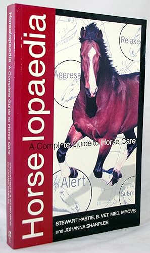 Horselopaedia: A Complete Guide to Horse Care