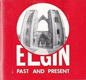 Elgin: Past and Present