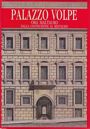 Palazzo Volpe ora Maltauro : dalla costruzione al restauro