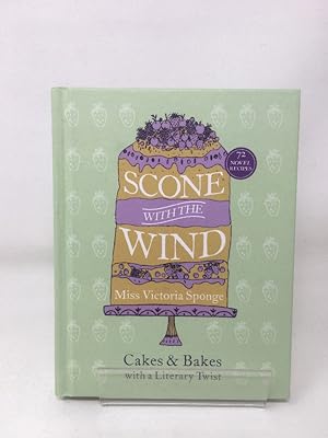 Imagen del vendedor de Scone with the Wind: Cakes and Bakes with a Literary Twist a la venta por Cambridge Recycled Books