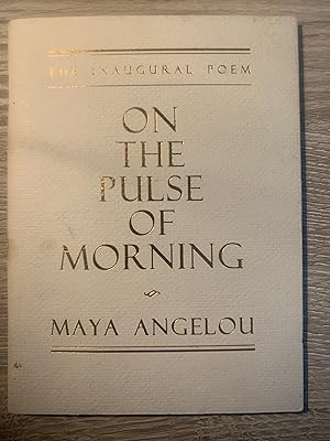 On The Pulse Of Morning. The Inaugural Poem