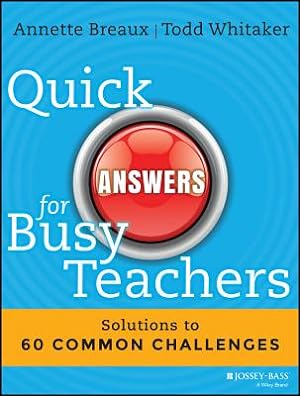 Bild des Verkufers fr Quick Answers for Busy Teachers: Solutions to 60 Common Challenges (Paperback or Softback) zum Verkauf von BargainBookStores