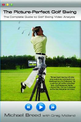 Seller image for The Picture-Perfect Golf Swing: The Complete Guide to Golf Swing Video Analysis (Paperback or Softback) for sale by BargainBookStores
