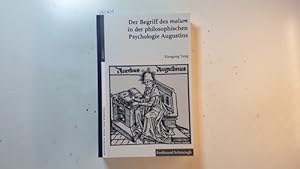 Seller image for Der Begriff des malum in der philosophischen Psychologie Augustins for sale by Gebrauchtbcherlogistik  H.J. Lauterbach