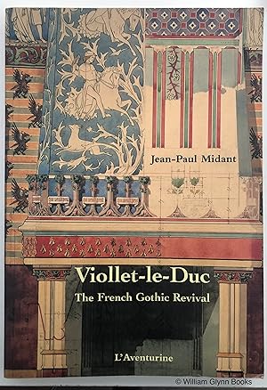 Viollet-le-Duc. The French Gothic Revival