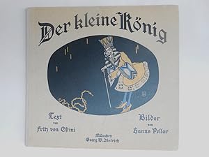 Der kleine König. Ein Märchen zu zwölf Bildern von Hanns Pellar erzählt von Fritz v. Ostini.