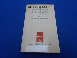 Seller image for La potique de Stendhal. Forme et Socit. Le sublime. Essai sur la gense du romantisme for sale by Emmanuelle Morin