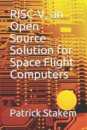 Seller image for Risc-V, an Open Source Solution for Space Flight Computers for sale by GreatBookPrices