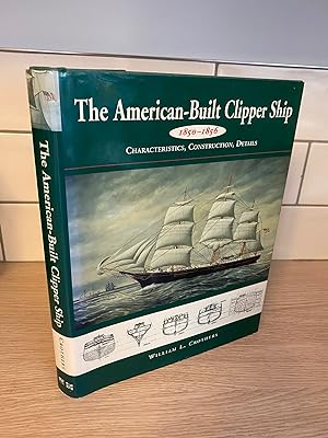 Immagine del venditore per The American-Built Clipper Ship 1850-1856: Characteristics, Construction, and Details venduto da Kerr & Sons Booksellers ABA