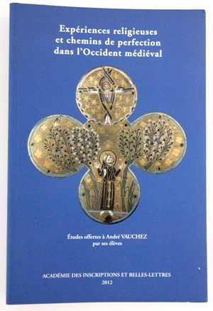 experiences religieuses et chemins de perfection dans l' Occident medieval