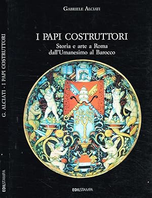 Bild des Verkufers fr I papi costruttori. Storia e arte di Roma dall'Umanesimo al barocco zum Verkauf von Biblioteca di Babele