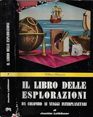 Bild des Verkufers fr Il libro delle esplorazioni Da Colombo ai viaggi interplanetari zum Verkauf von Biblioteca di Babele