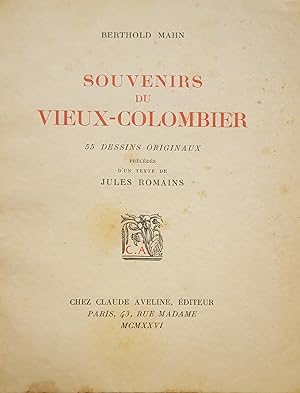 Souvenirs du Vieux-Colombier. 55 dessins originaux de Berthold Mahn précédés d'un texte de Jules ...
