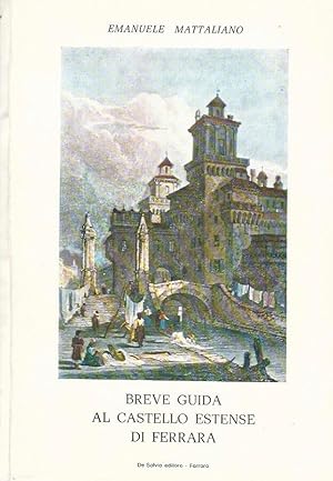 Immagine del venditore per Breve guida al Castello Estense di Ferrara venduto da Biblioteca di Babele