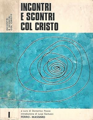 Seller image for Incontri e scontri col Cristo - Vol. I for sale by Biblioteca di Babele