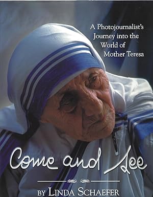 Imagen del vendedor de COME AND SEE; A PHOTOJOURNALIST'S JOURNEY INTO THE WORLD OF MOTHER TERES a la venta por Columbia Books, ABAA/ILAB, MWABA