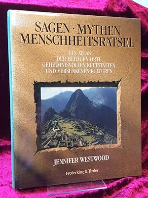 Image du vendeur pour Sagen - Mythen - Menschheitsrtsel. Ein Atlas der heiligen Orte, geheimnisvollen Kultsttten und versunkenen Kulturen. bertragen aus dem Englischen von Eva Dempewolf. mis en vente par Altstadt-Antiquariat Nowicki-Hecht UG