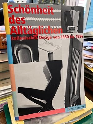 Immagine del venditore per Schnheit des Alltglichen. Italienisches Design von 1950 bis 1996. Projekt: Ursula Dietz und Patrizia Scarzella, in Zusammenarbeit mit dem MAK. Organisation und bersetzung: Gunther F. Roeschmann. venduto da Altstadt-Antiquariat Nowicki-Hecht UG