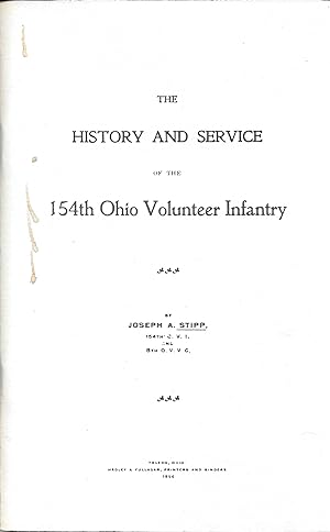 Imagen del vendedor de THE HISTORY AND SERVICE OF THE 154TH OHIO VOLUNTEER INFANTRY. a la venta por Legacy Books