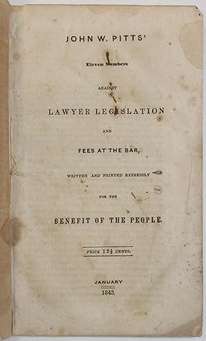 JOHN W. PITTS' ELEVEN NUMBERS AGAINST LAWYER LEGISLATION AND FEES AT THE BAR, WRITTEN AND PRINTED...
