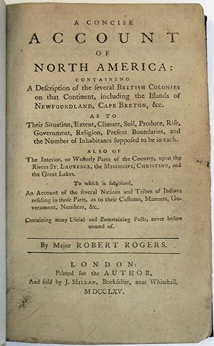 A CONCISE ACCOUNT OF NORTH AMERICA: CONTAINING A DESCRIPTION OF THE SEVERAL BRITISH COLONIES ON T...