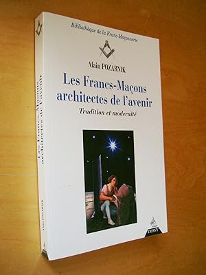 Bild des Verkufers fr Les francs-Maons architectes de l'avenir tradition et modernit zum Verkauf von Au Coeur  l'Ouvrage