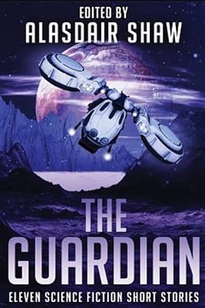 Seller image for Guardian : Eleven Science Fiction Short Stories for sale by GreatBookPricesUK