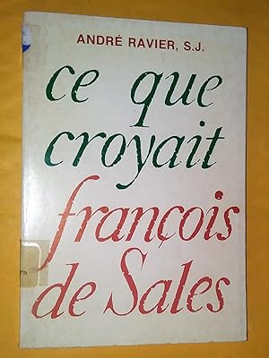 Seller image for Ce que croyait Franois de Sales for sale by Livresse