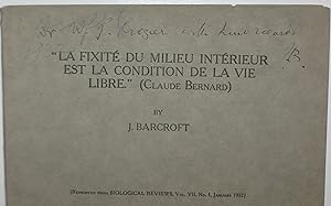 Image du vendeur pour La fixit du milieu intrieur est la condition de la vie libre.' (Claude Bernard)." Reprinted from Biological Reviews, Vol. VII, no. 1, January 1932, pp. 24 87. INSCRIBED BY JOSEPH BARCROFT. mis en vente par Scientia Books, ABAA ILAB