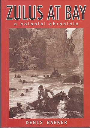 Imagen del vendedor de Zulus at Bay - a colonial chronicle a la venta por Snookerybooks