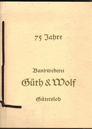 75 Jahre Bandweberei Güth & Wolf, Gütersloh : 1887 - 1962.
