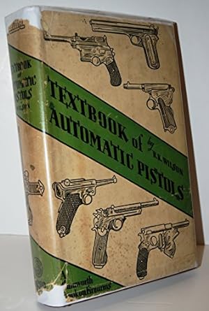 Seller image for Textbook of Automatic Pistols 1884-1935 for sale by Redux Books