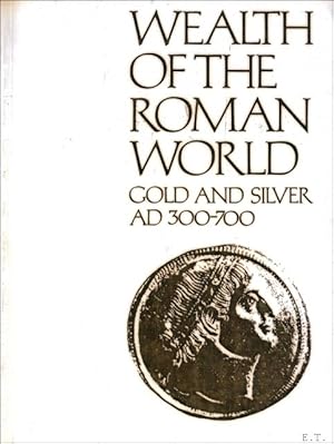Imagen del vendedor de Wealth of the Roman World. : Gold and Silver AD 300-700 a la venta por BOOKSELLER  -  ERIK TONEN  BOOKS