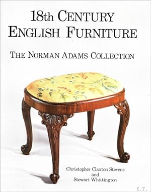 Bild des Verkufers fr Eighteenth Century English Furniture : Norman Adams Collection zum Verkauf von BOOKSELLER  -  ERIK TONEN  BOOKS