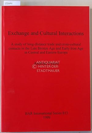 Exchange and Cultural Interactions. A study of long-distance trade and cross-cultural contacts in...