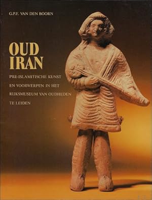 Image du vendeur pour OUD IRAN. PRE-ISLAMITISCHE KUNST EN VOORWERPEN IN HET RIJKSMUSEUM VAN OUDHEDEN TE LEIDEN. mis en vente par BOOKSELLER  -  ERIK TONEN  BOOKS