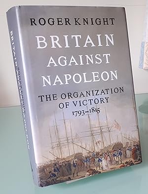 Immagine del venditore per Britain Against Napoleon: The Organization of Victory, 1793-1815 venduto da Dandy Lion Editions