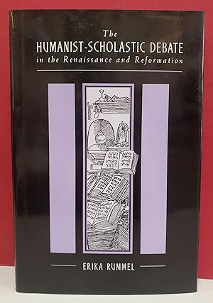 The Humanist-Scholastic Debate in the Renaissance and Reformation