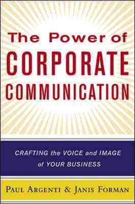 Seller image for Power of Corporate Communication : Crafting the Voice and Image of Your Business for sale by GreatBookPrices