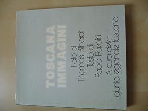 - Toscana Immagini. A cura della giunta regionale Toscana. Foto di Thomas Billhardt. Testo di Pao...