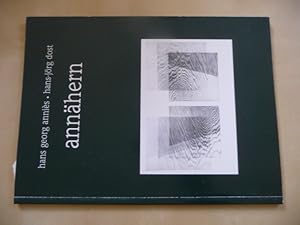 - Annähern. Holztiefdrucke von Hans Georg Annies. Texte von Hans-Jörg Dost. Katalog zur Ausstellu...